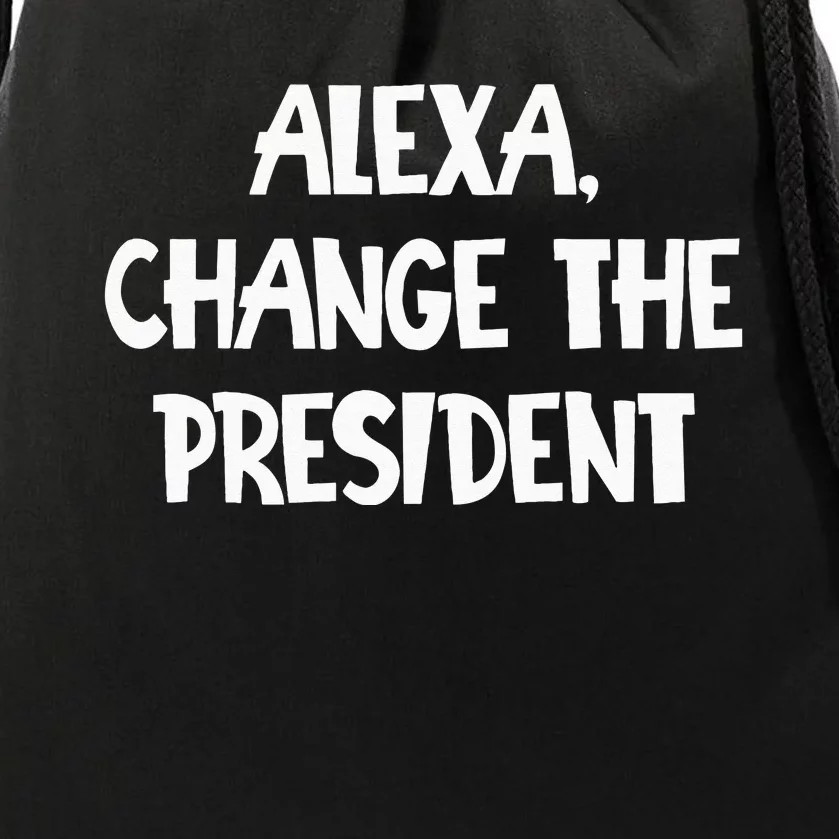 Alexa Change The President Drawstring Bag