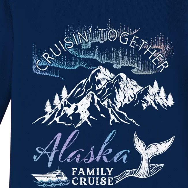 Alaska Cruisin' Together Family Cruise North Lights Cruising Great Gift Baby Long Sleeve Bodysuit