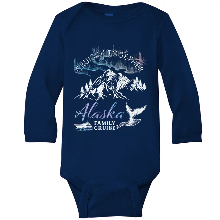 Alaska Cruisin' Together Family Cruise North Lights Cruising Great Gift Baby Long Sleeve Bodysuit