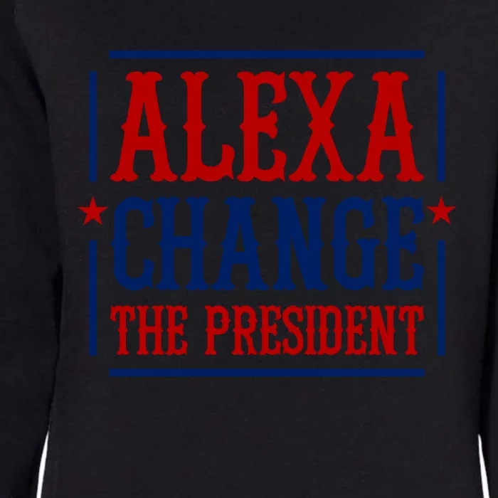 Alexa Change The President Womens California Wash Sweatshirt