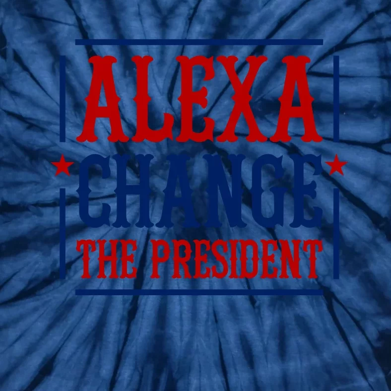 Alexa Change The President Tie-Dye T-Shirt