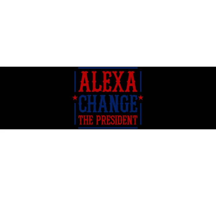 Alexa Change The President Bumper Sticker