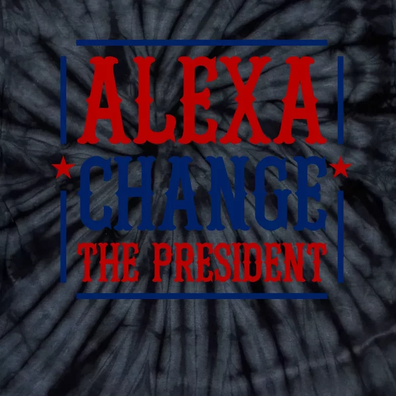 Alexa Change The President Tie-Dye T-Shirt