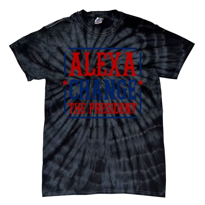 Alexa Change The President Tie-Dye T-Shirt