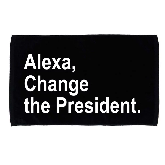 Alexa Change The President Anti Trump Funny Microfiber Hand Towel