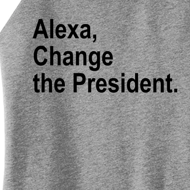 Alexa Change The President Anti Trump Funny Women’s Perfect Tri Rocker Tank