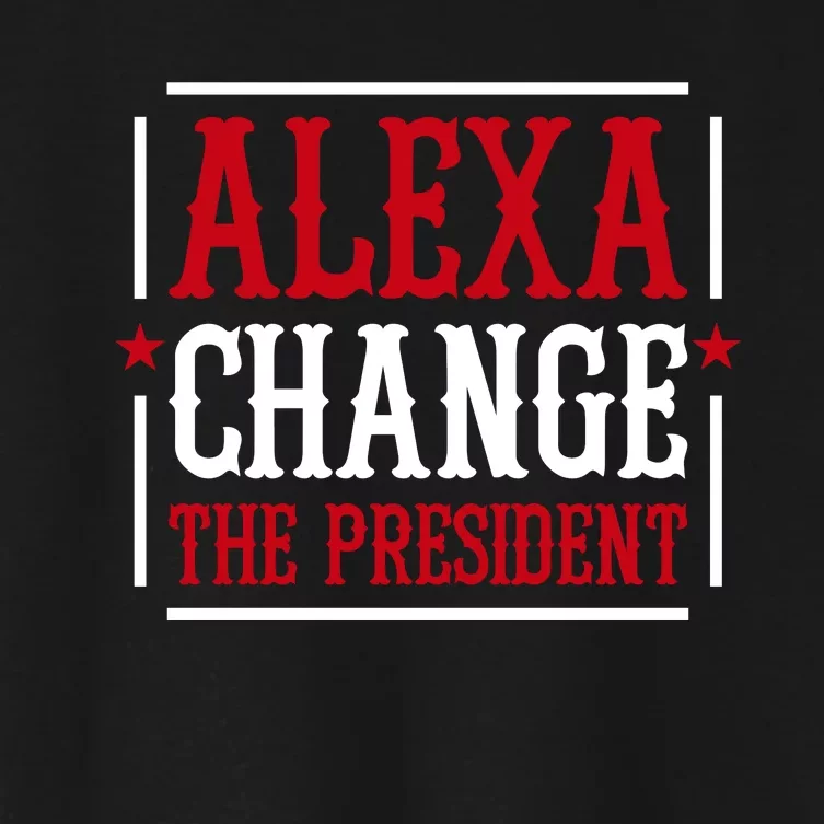 Alexa Change The President Women's Crop Top Tee