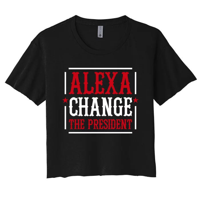 Alexa Change The President Women's Crop Top Tee