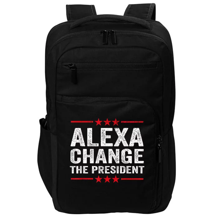 Alexa Change The President Funny Quote Humor Impact Tech Backpack