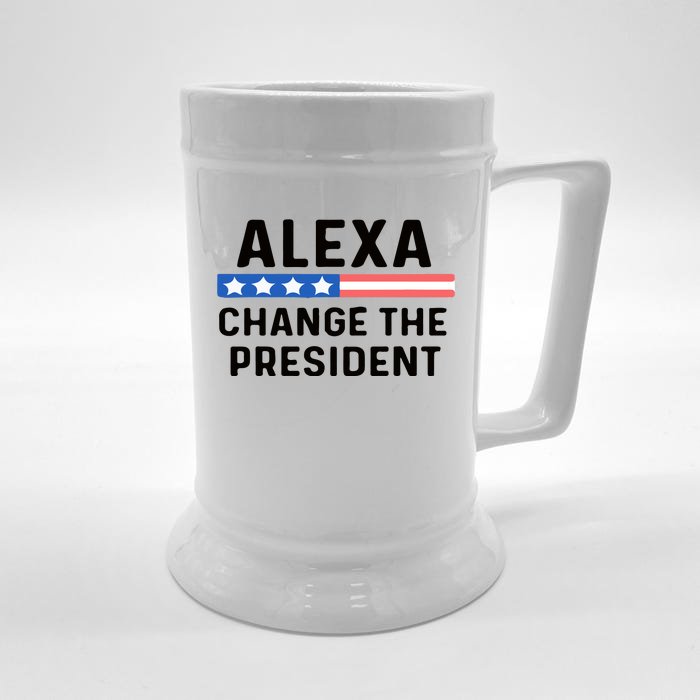 Alexa Change The President Men’s Funny Quote Front & Back Beer Stein