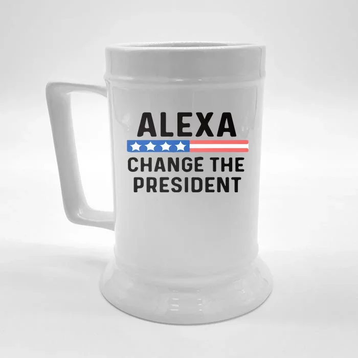 Alexa Change The President Men’s Funny Quote Front & Back Beer Stein