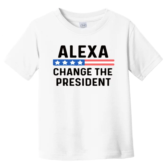 Alexa Change The President Men’s Funny Quote Toddler T-Shirt