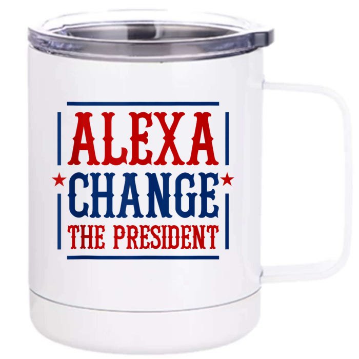 Alexa Change The President Front & Back 12oz Stainless Steel Tumbler Cup