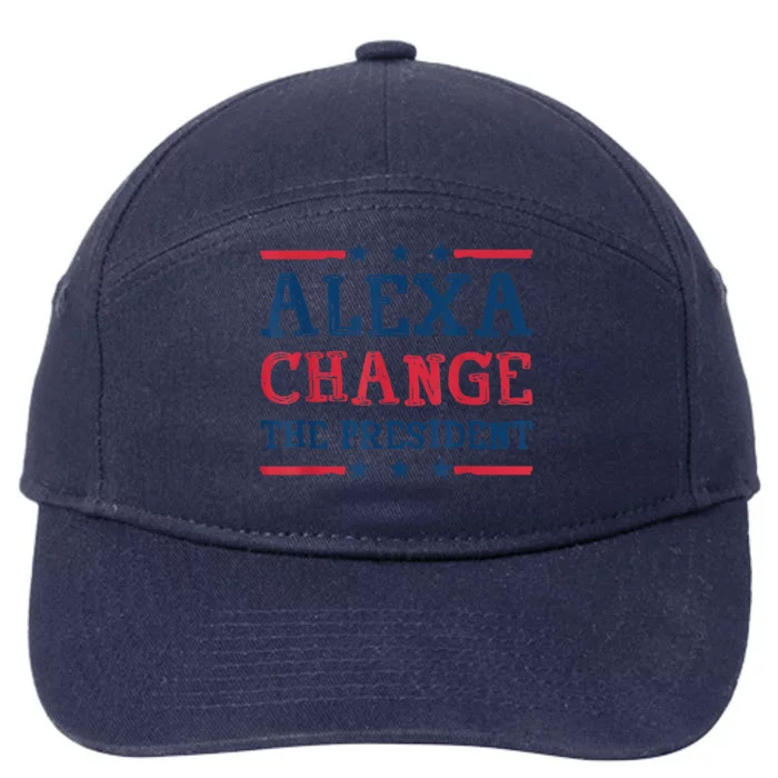 Alexa Change The President Funny Quote Humor 7-Panel Snapback Hat