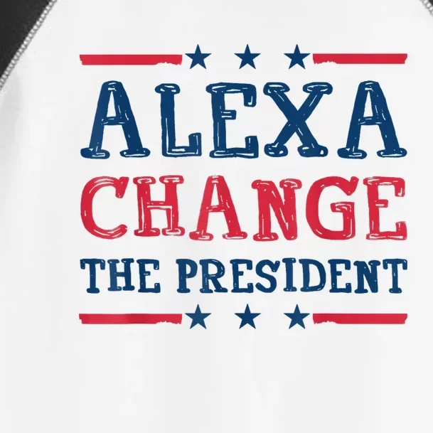 Alexa Change The President Funny Quote Humor Toddler Fine Jersey T-Shirt