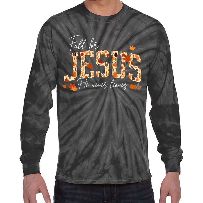 Autumn Christian Thanksgiving Fall For Jesus He Never Leaves Tie-Dye Long Sleeve Shirt