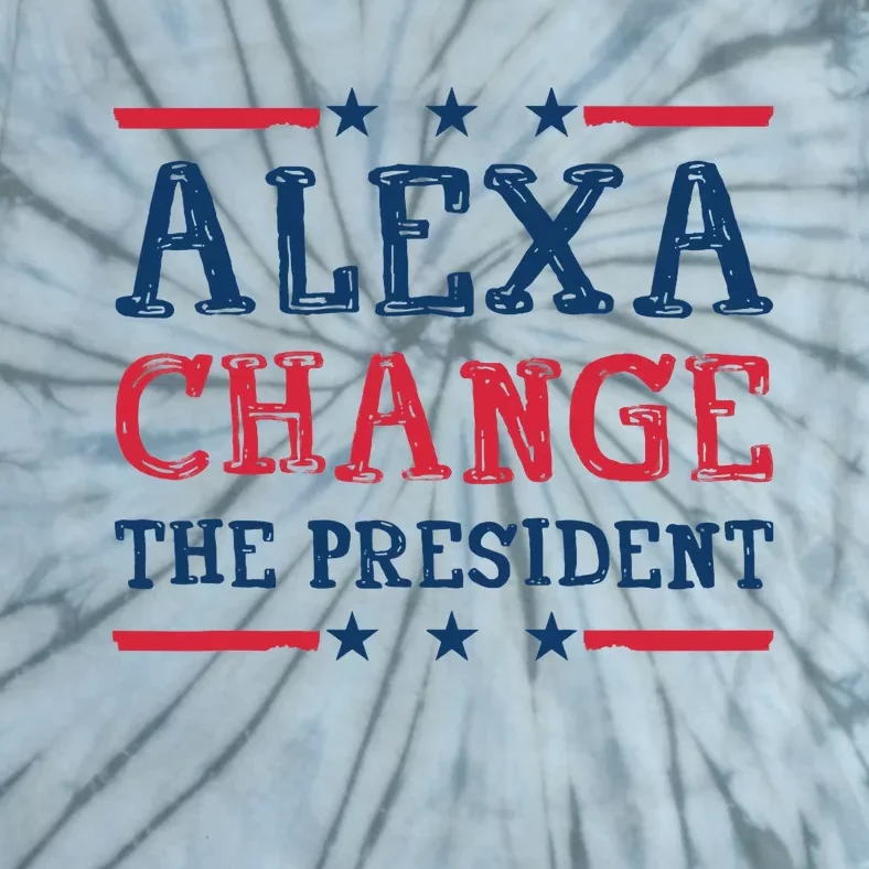 Alexa Change The President Tie-Dye T-Shirt