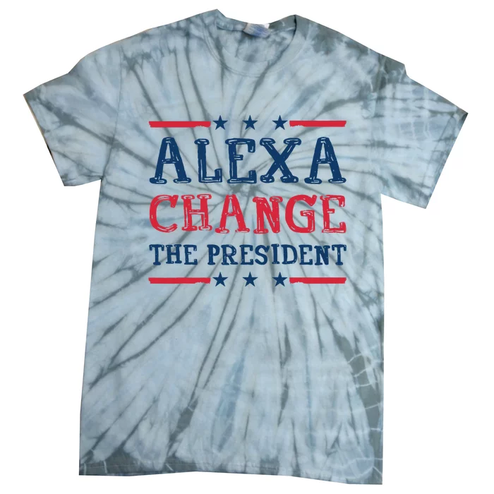 Alexa Change The President Tie-Dye T-Shirt