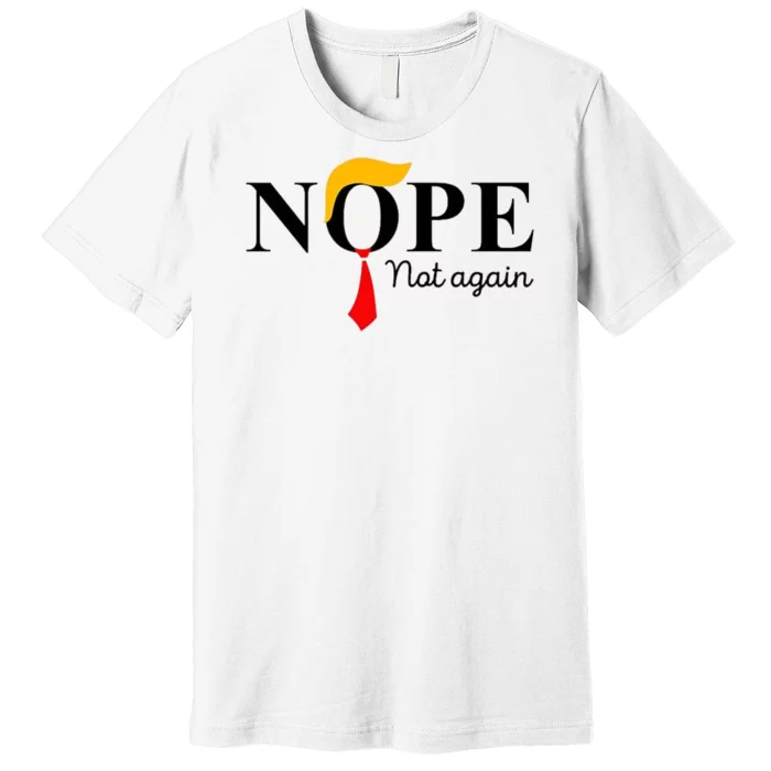 Anderson Cooper Trump Nope Not Again Jeras Ikehorn Premium T-Shirt