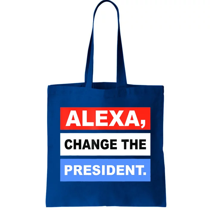 Alexa, Change The President Tote Bag