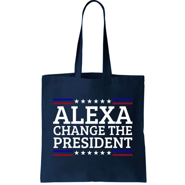 Alexa Change The President Funny Political Impeach 46 Tote Bag