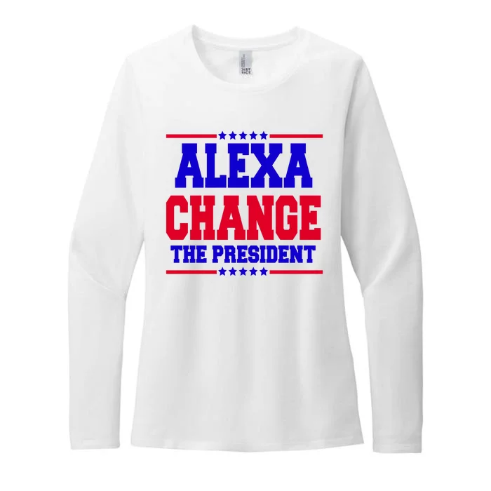 Alexa Change The President Funny Elections Womens CVC Long Sleeve Shirt