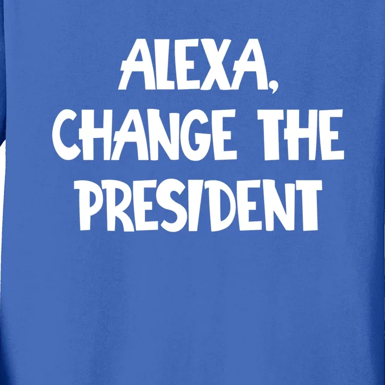 Alexa Change The President Gift Kids Long Sleeve Shirt