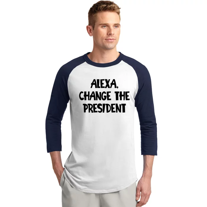 Alexa Change The President Gift Baseball Sleeve Shirt