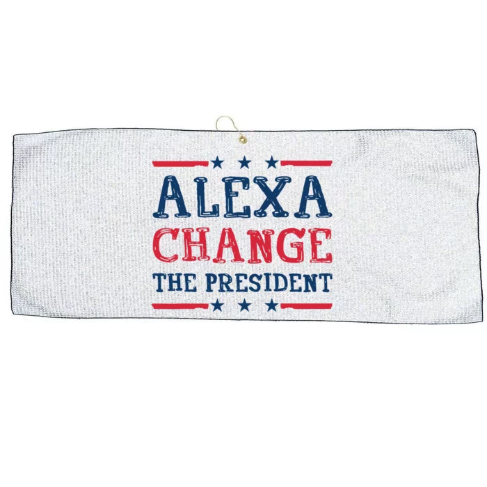 Alexa Change The President Funny Quote Humor Large Microfiber Waffle Golf Towel