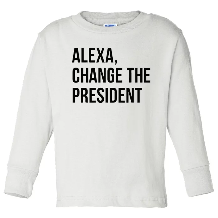 A.lexa Change The President Funny Saying Quote Toddler Long Sleeve Shirt