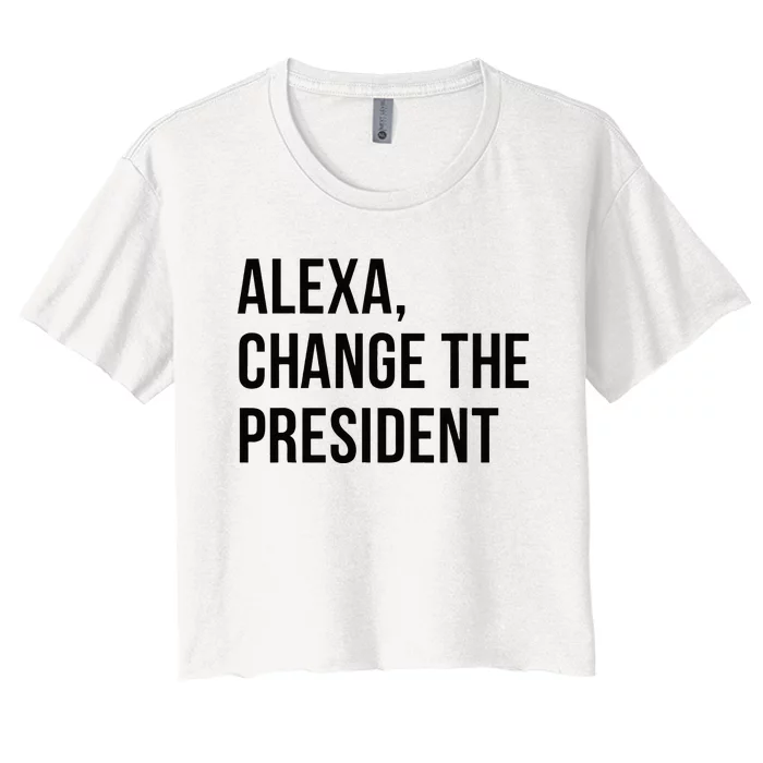 A.lexa Change The President Funny Saying Quote Women's Crop Top Tee