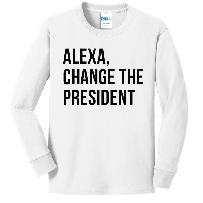 A.lexa Change The President Funny Saying Quote Kids Long Sleeve Shirt