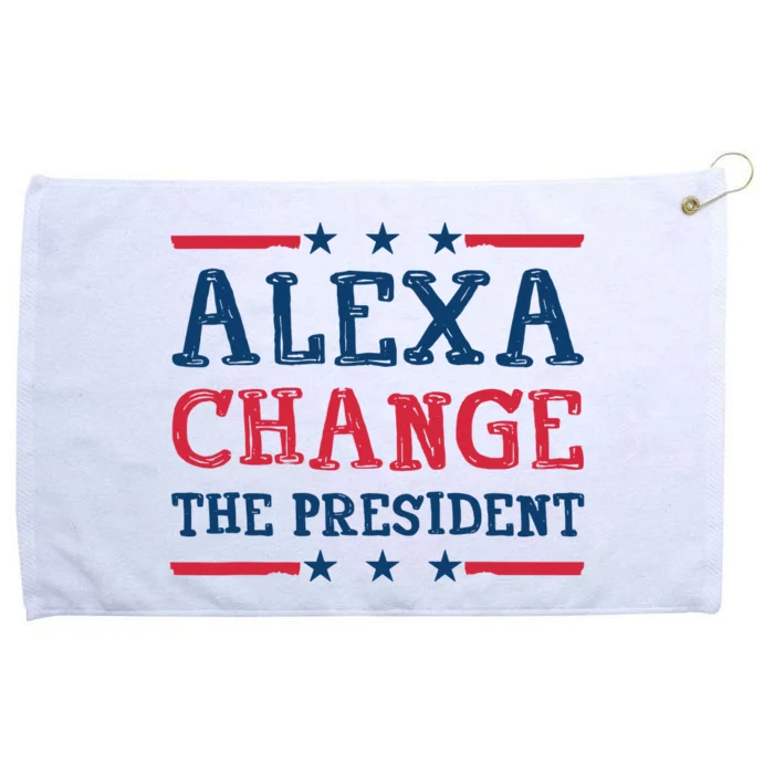 Alexa Change The President Funny Quote Humor Grommeted Golf Towel