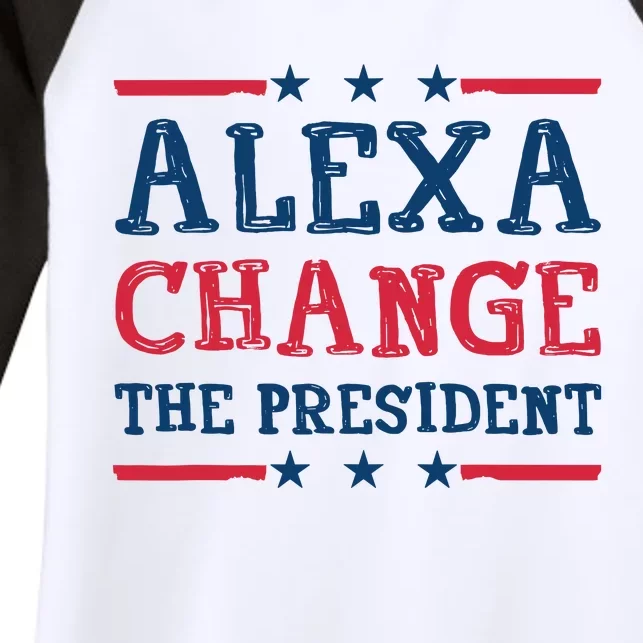 Alexa Change The President Funny Quote Humor Women's Tri-Blend 3/4-Sleeve Raglan Shirt