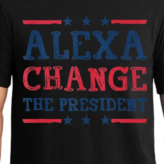 Alexa Change The President Funny Quote Humor Pajama Set