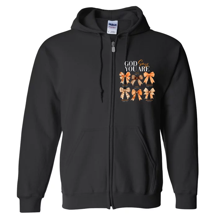 Autumn Christian Thanksgiving Coquette Bow God Says You Are Full Zip Hoodie