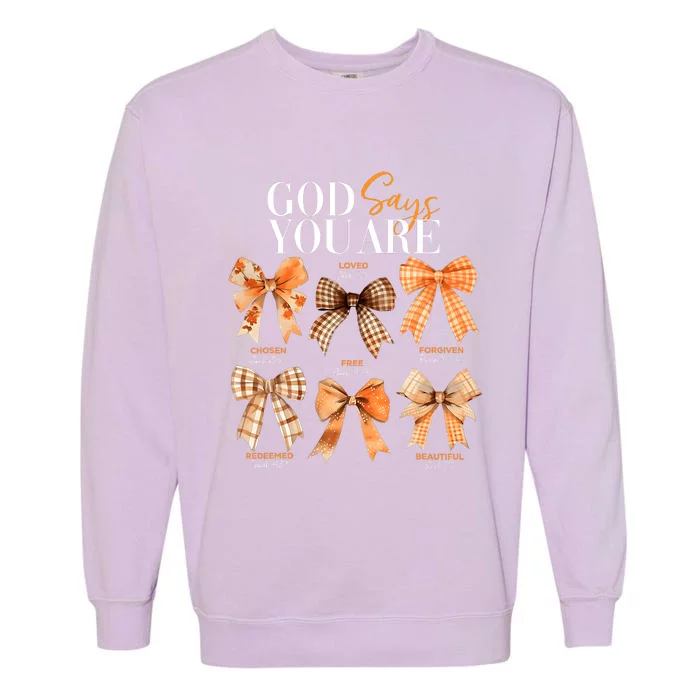 Autumn Christian Thanksgiving Coquette Bow God Says You Are Garment-Dyed Sweatshirt