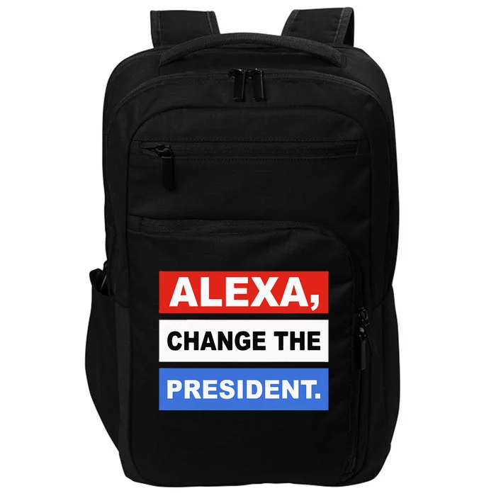 Alexa Change The President Funny Quote Humor Impact Tech Backpack