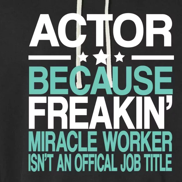 Actor Miracle Worker Official Job Title Garment-Dyed Fleece Hoodie