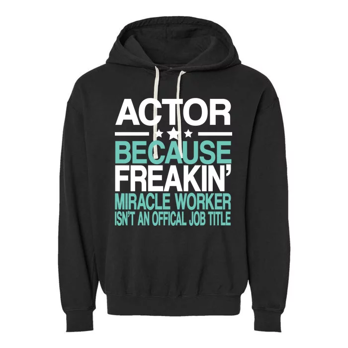 Actor Miracle Worker Official Job Title Garment-Dyed Fleece Hoodie