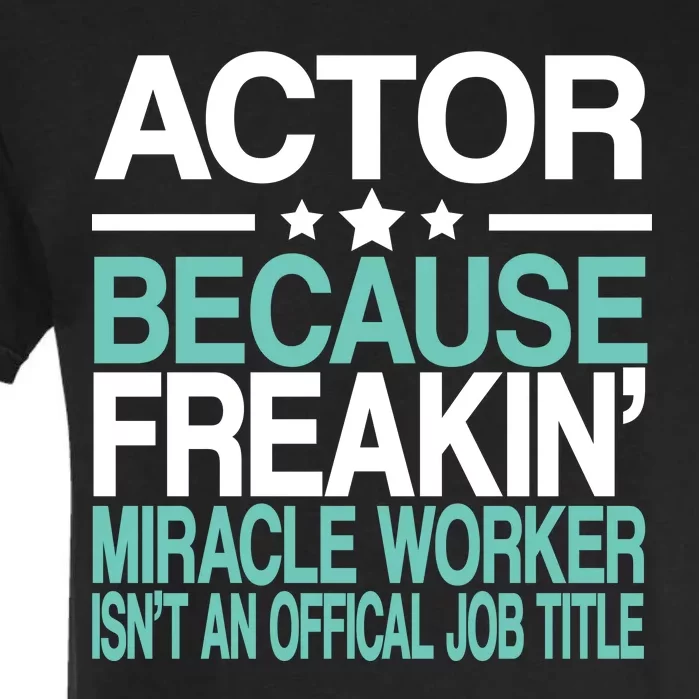 Actor Miracle Worker Official Job Title Garment-Dyed Heavyweight T-Shirt