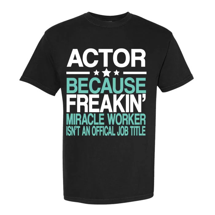 Actor Miracle Worker Official Job Title Garment-Dyed Heavyweight T-Shirt