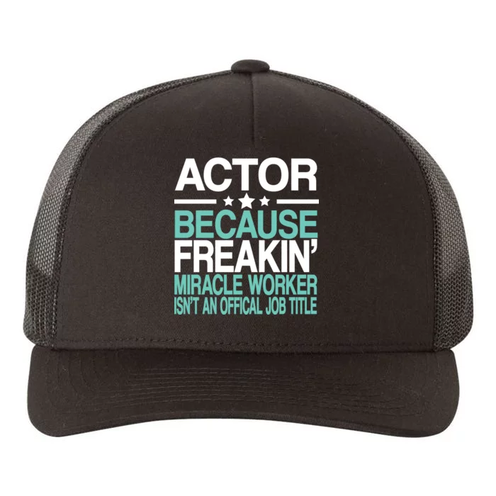 Actor Miracle Worker Official Job Title Yupoong Adult 5-Panel Trucker Hat