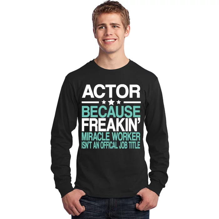 Actor Miracle Worker Official Job Title Long Sleeve Shirt