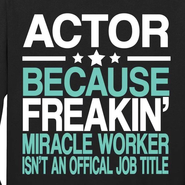 Actor Miracle Worker Official Job Title Long Sleeve Shirt