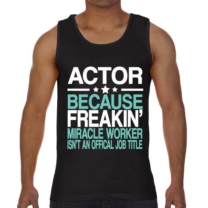 Actor Miracle Worker Official Job Title Comfort Colors® Tank Top