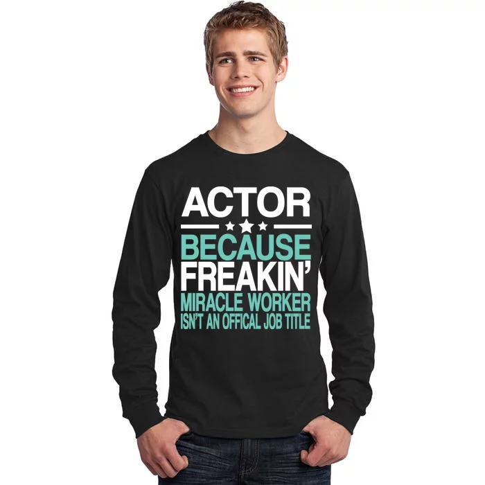 Actor Miracle Worker Official Job Title Tall Long Sleeve T-Shirt