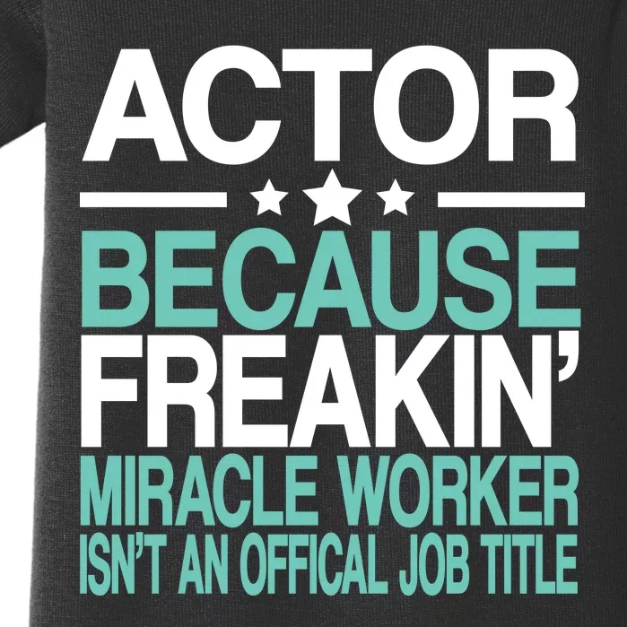 Actor Miracle Worker Official Job Title Baby Bodysuit