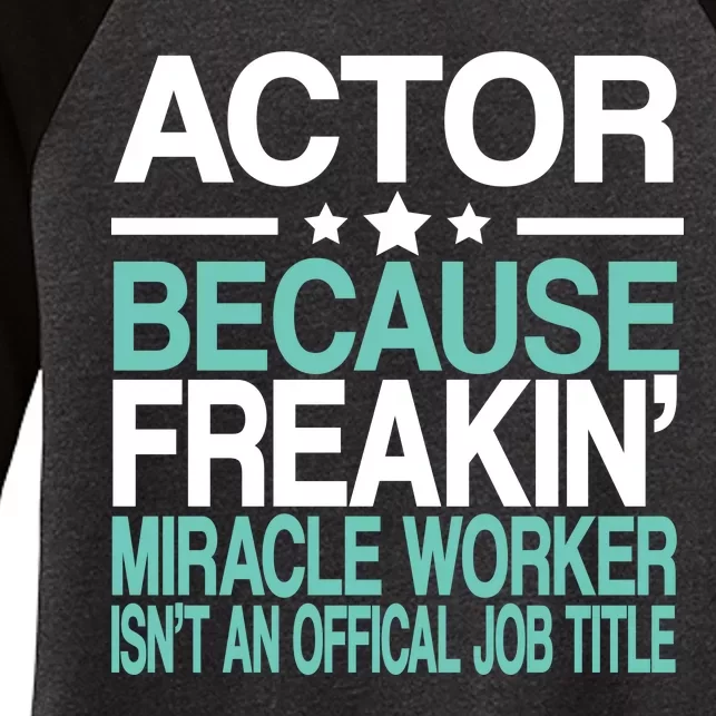 Actor Miracle Worker Official Job Title Women's Tri-Blend 3/4-Sleeve Raglan Shirt