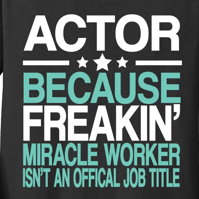 Actor Miracle Worker Official Job Title Kids Long Sleeve Shirt